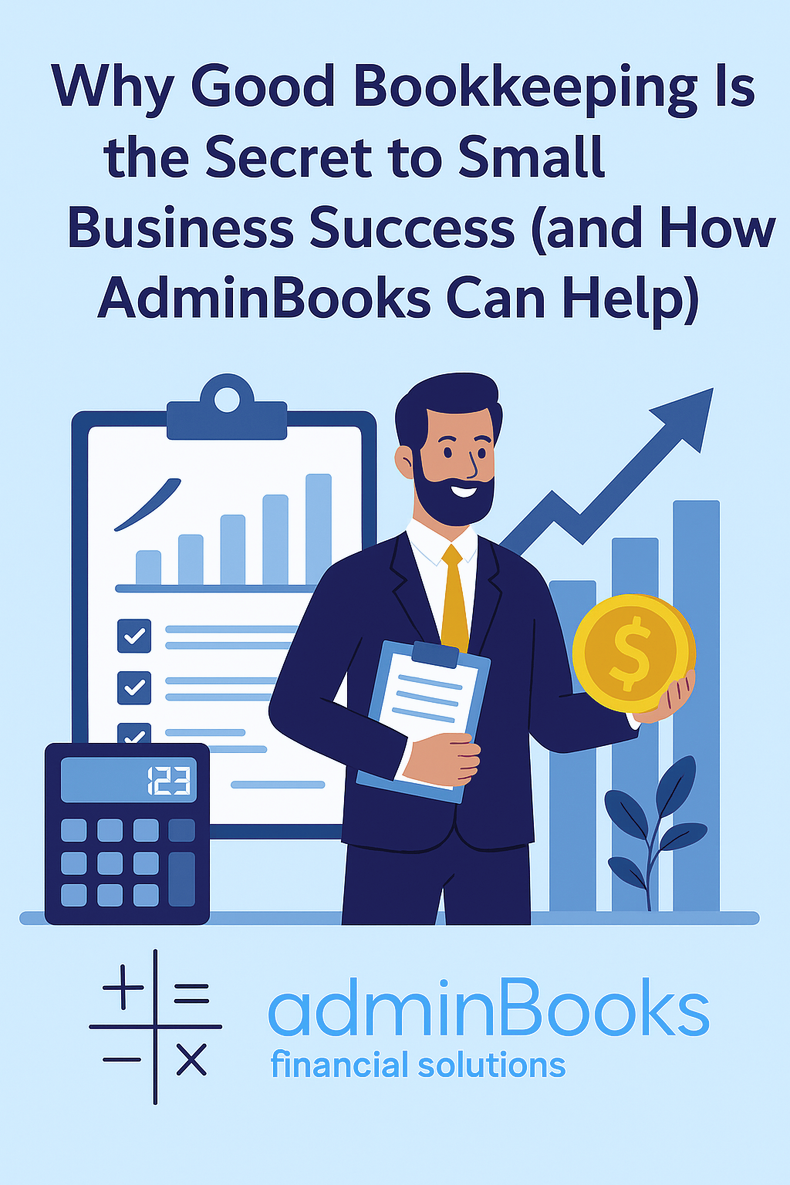 Why+Good+Bookkeeping+Is+the+Secret+to+Small+Business+Success+%28and+How+AdminBooks+Can+Help%29.png